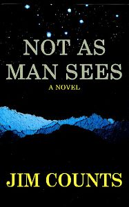 Jim Counts is the author of "Not As Man Sees," a sequel to a previous book he wrote.