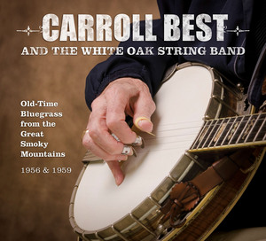 "Carroll Best and The White Oak String Band" CD cover.