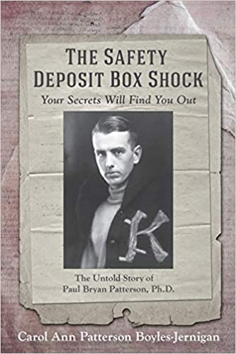 The Safety Deposit Box Shock is a biography of the father of Carol Ann Patterson Boyles-Jernigan.